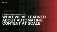 A Million Creative Assets Later: What We’ve Learned About Content at Scale
