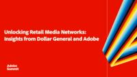 Unlocking Retail Media Networks: Insights from Dollar General and Adobe