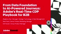 Build a Dynamic Data Foundation: Adobe’s Own Real-Time CDP Playbook for B2B