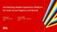 Architecting Adobe Experience Platform for Scale Across Regions and Brands