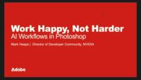 Work Happy, Not Harder with AI-Driven Workflows in Photoshop
