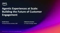 Agentic Experiences at Scale: Building the Future of Customer Engagement