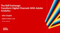 Skill Exchange: Transform Digital Channels with Adobe Analytics