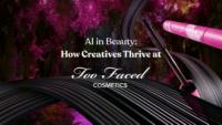 AI in Beauty: How Creatives Thrive at Too Faced Cosmetics