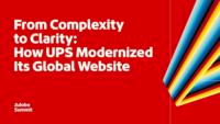 From Complexity to Clarity: How UPS Modernized Its Global Website