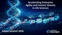 Accelerating Enterprise Agility and Content Velocity in Life Sciences