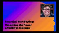 Smart(er) Text Styling: Unlocking the Power of GREP in InDesign