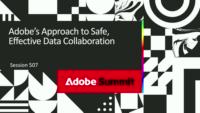Adobe’s Approach to Safe, Effective Data Collaboration 