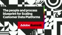 The People and Process Blueprint for Scaling Customer Data Platforms 