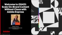 Scale On-Brand Content Without Chaos with Adobe Express