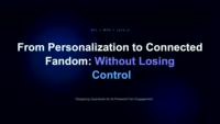 From Personalization to Connected Fandom: Bridging Physical and Digital with AI
