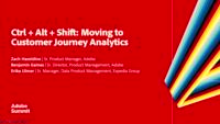 Ctrl + Alt + Shift: Evolving to Customer Journey Analytics