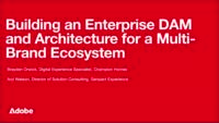 Building an Enterprise DAM and Architecture for a Multi-Brand Ecosystem