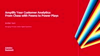 Amplify Your Customer Analytics: From Chess with Pawns to Power Plays